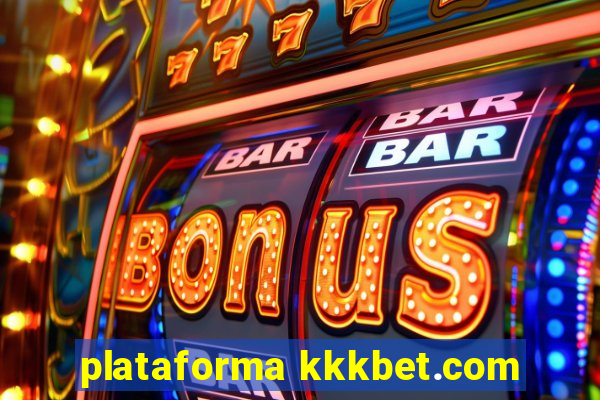 plataforma kkkbet.com